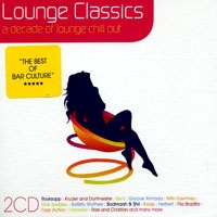 Lounge Classics A Decade Of Lounge Chill Out (CD 1)