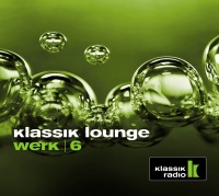 Klassik Lounge Werk 6 (2CD)